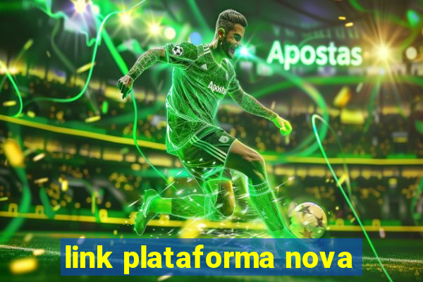 link plataforma nova